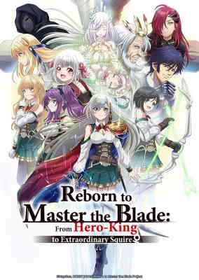 Reborn to Master the Blade: From Hero-King to Extraordinary Squire poster