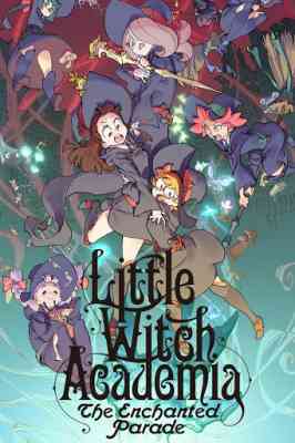 Little Witch Academia: The Movie 2 - The Enchanted Parade poster